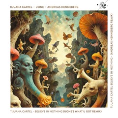 TIJUANA CARTEL - BELIEVE IN NOTHING REMIXED