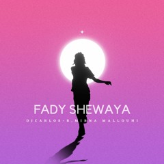 Fady Shewaya - Carlos B, Mirna Mallouhi | فاضي شوية - كارلوس بي & ميرنا ملوحي (Cover Remix)