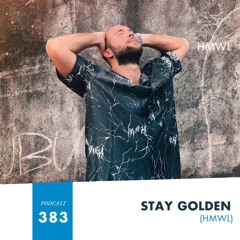 HMWL Podcast 383: STAY GOLDEN (HMWL)