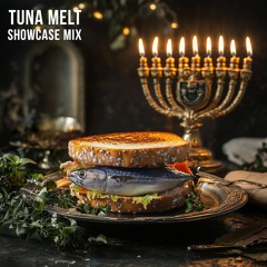 Tuna Melt - 2024-2025 Showcase Mix