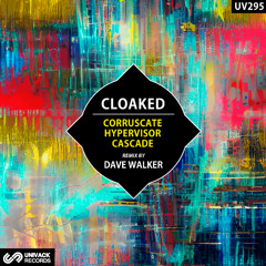 Cloaked - Cascade (Dave Walker Extended Remix) [Univack]