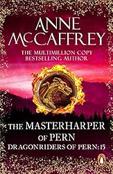 The Masterharper Of Pern: (Dragonriders of Pern: 15): an outstanding and awe-inspiring epic fantasy from one of the most influential fantasy and SF novelists of her generation (The Dragon Books)