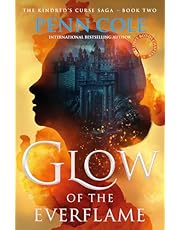 Glow of the Everflame: The second book in an irresistibly epic and angsty romantasy series
