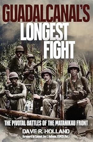 Book cover Guadalcanal's Longest Fight: The Pivotal Battles of the Matanikau Front