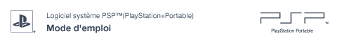 Guide de l'utilisateur du système PSP™ (PlayStation®Portable)