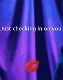 a purple background with the words just checking in on you written on it