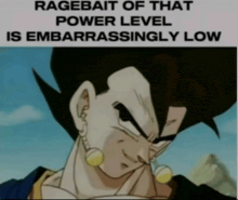 a ragebait of that power level is embarrassingly low meme