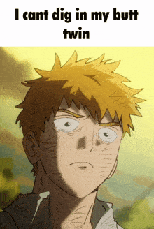 a cartoon of a man with the words " i cant dig in my butt twin " above him