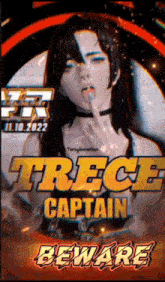 a poster that says trece captain beware on it