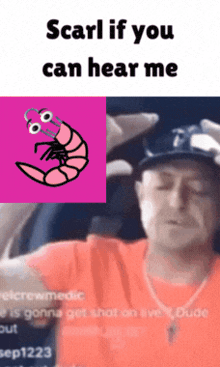 scarl if you can hear me meme with a man and a shrimp