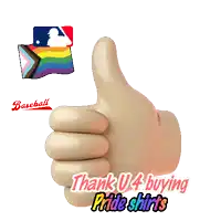 a thumbs up with the words thank u.4 buying pride shirts