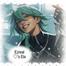 a picture of a man with green hair and the words ezreal 's ela on the bottom