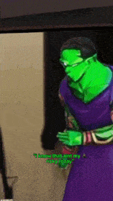 a green cartoon character says " i know that aint my "