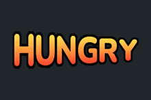 a black background with the word hungry in yellow and orange