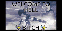 a poster that says welcome to hell bitch with a person in the background