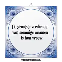 a sign that says de grootste verdienste van sommige mannen is hum vrouw