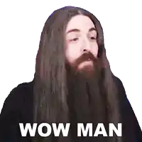 a man with long hair and a beard has the words wow man below him