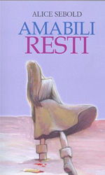 La recensione ** -  Dall'articolo: Amabili resti, il libro.