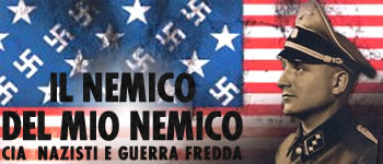 Il nemico del mio nemico - CIA, nazisti e guerra fredda
